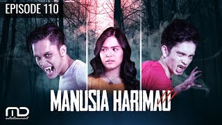 Manusia Harimau  Episoide 110 [upl. by Eniotna]