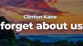 Clinton Kane  ​forget about us LetraLyrics  Official Music Video [upl. by Anerahs974]