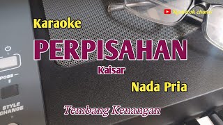 PerpisahanKaisarKaraokeNada Pria [upl. by Alfeus]