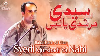 Syedi Murshadi Ya Nabi  Rahat Fateh Ali Khan  Qawwali official version  OSA Islamic [upl. by Allecnirp]