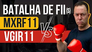 MXRF11 OU VGIR11 como escolher o MELHOR Fundo Imobiliário FII [upl. by Nazay777]