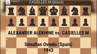 ALEXANDER ALEKHINE vs CASIELLES M  Simultan Oviedo Spain 1943 chess [upl. by Llennej]