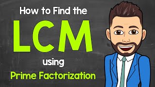 How to Find the LCM using Prime Factorization  Least Common Multiple  Math with Mr J [upl. by Binky586]