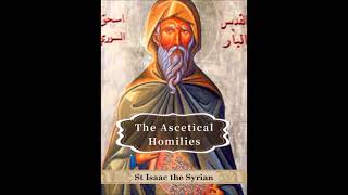 The Ascetical Homilies of Saint Isaac the Syrian  Homily 4 Part II The Freedom of Simplicity [upl. by Kling]