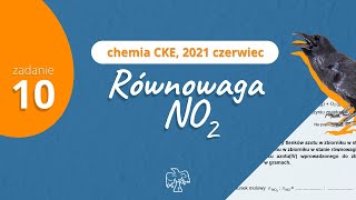 RĂ“WNOWAGA NO2  Chemia CKE 2021 Czerwiec  Zadanie 9 [upl. by Ahseekan]