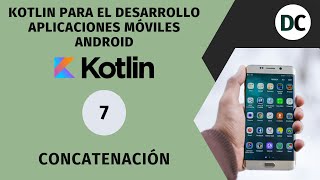 07 Concatenación  Curso de Kotlin desde cero [upl. by Nylknarf300]