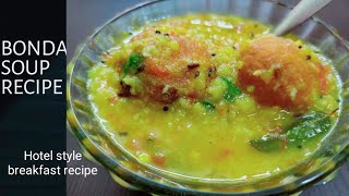 Bonda Soup Recipe  ಬೋಂಡ ಸೂಪ್ ಮಾಡುವ ವಿಧಾನ  Hotel style bonda soup Karnataka special recipe [upl. by Ainahpets813]