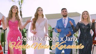 Aferdita Demaku x Dona Janova x JANO  Hajde Nuse Karamele Official Video [upl. by Eicnahc]