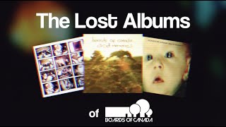 The Lost Albums of Boards of Canada [upl. by Alleen]