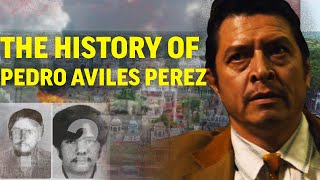 The History of Pedro Avilés Peréz  The First Mexican Narco  Everything You DIDNT Know [upl. by Jone]