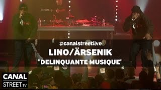 Lino  Ärsenik  Délinquante musique en canalstreetlive [upl. by Richy882]