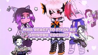 🦋MHA react to FYN as Shinobu kochou🦋🇪🇦🇺🇲mha×kny no másmore partesparts [upl. by Saree494]