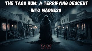 The Taos Hum A Terrifying Descent into Madness Horror Story [upl. by Anod]