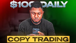 How To Make 100 DAILY With COPY TRADING  Copy Trading For Beginners [upl. by Tonneson463]