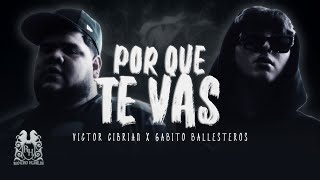 Victor Cibrian x Gabito Ballesteros  Porque Te Vas Official Video [upl. by Daria]