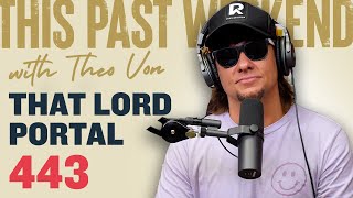 That Lord Portal  This Past Weekend w Theo Von 443 [upl. by Ricardo]