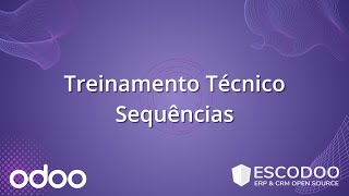 Treinamento Técnico  Vídeo 6  Sequências [upl. by Elocyn]