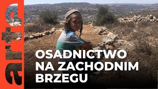 Izraelska kolonizacja na Zachodnim Brzegu  ARTEtv Dokumenty [upl. by Teagan241]