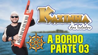 🎵 KAZINHA A BORDO  PARTE 03 [upl. by Winer]