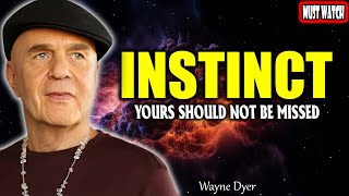 4 Instincts You Shouldnt Ignore  Motivation  Dr Wayne Dyer [upl. by Anilys]