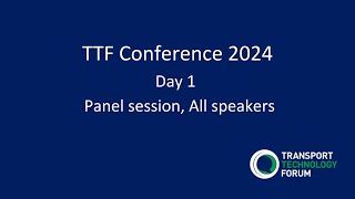 TTF Conference 2024  Day 1 Panel session All speakers [upl. by Adidnere]