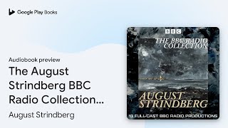 The August Strindberg BBC Radio Collection 13… by August Strindberg · Audiobook preview [upl. by Lemert]