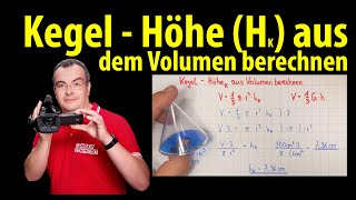 Kegel  Höhe des Körpers aus dem Volumen berechnen  Formel umstellen  Lehrerschmidt [upl. by Nnyled]