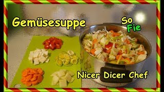 Rezept Gemüsesuppe Nicer Dicer CHEF SoFie Haushalt Unperfekt Perfekt [upl. by Eizeerb370]