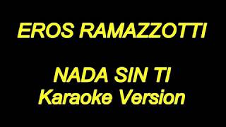 Eros Ramazzotti  Nada Sin Ti Karaoke Lyrics NUEVO [upl. by Zeidman620]