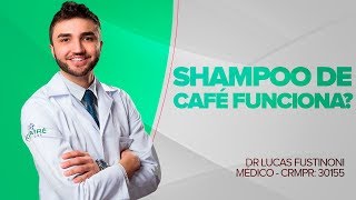 Shampoo de Café Funciona  Dr Lucas Fustinoni  Médico  CRMPR 30155 [upl. by Yahsat725]