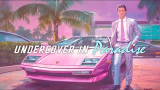 Ultimate 80’s Synthwave Playlist  Undercover in Paradise  Royalty Free Copyright Safe Music [upl. by Bernette]