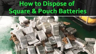 Liion Battery Recycling Plant Customer Site  How to Dispose of Square amp Pouch Batteries [upl. by Fokos]