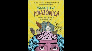 Arqueologia Amazônica narrativas histórias e patrimônios [upl. by Eldnik]