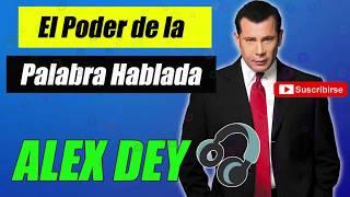 El Poder de la Palabra  ALEX DEY 2023 🎧 [upl. by Itoyj]