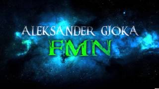 Aleksander Gjoka  FMN [upl. by Lamond]