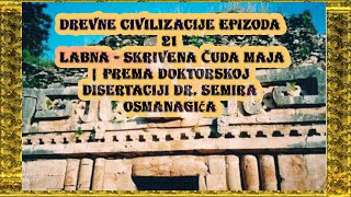 Drevne civilizacije epizoda 21  Labna  Skrivena Čuda Maja [upl. by Hamirak]