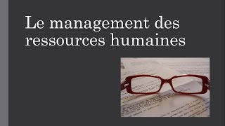 1 Le Management des Ressources Humaines [upl. by Roxi]