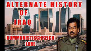 Alternate History of IraqKommunistischreich Lore [upl. by Arrais]