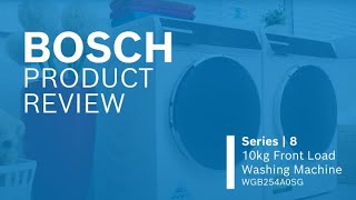 Bosch Product Review  Series 8 10kg Front Load Washing Machine WGB254A0SG [upl. by Sirroned]