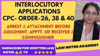 Interlocutory Applications  CPC Orders263840  Arrest amp Attachment Receiver Commissioner [upl. by Allsopp]