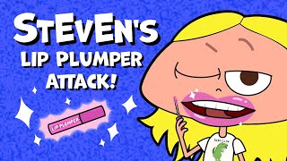 StEvEn Is Attacked by Lip Plumper [upl. by Arissa]