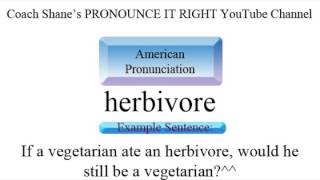 How to pronounce HERBIVORE  American Pronunciation Definition and Example Sentence [upl. by Yetsirhc]