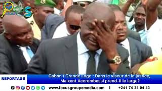 Gabon  Grande Loge  Dans le viseur de la justice Maixent Accrombessi prendil le large [upl. by Aubrette]