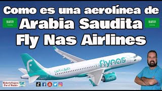 Como es una aerolínea de Arabia Saudita Fly Nas Airlines [upl. by Peckham]