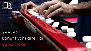 Bahut Pyar Karte Hai Banjo Cover  Saajan  Bollywood Instrumental Song  By Music Retouch [upl. by Zzabahs611]