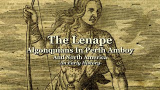 The Lenape  Algonquians in Perth Amboy and America  An Early History [upl. by Irim773]