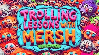 MERSH GIVES A MASTERCLASS ON THE ART OF TROLLING👹 💜💚☢️ PLS TAKE NOTES 📝 [upl. by Ackley]