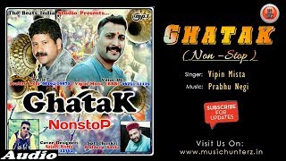 Pahari Natti Song  Ghatak Non Stop  Official Audio  Vipin Mista  Music HunterZ [upl. by Fonville]