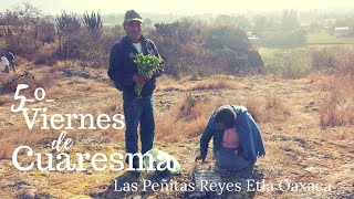 5o Viernes de Cuaresma Las Peñitas Reyes Etla Oaxaca [upl. by Nerradal]