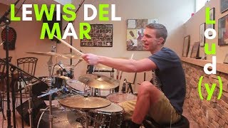 Lewis Del Mar  Loudy drum cover [upl. by Kristan866]